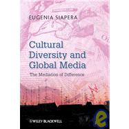 Cultural Diversity and Global Media The Mediation of Difference