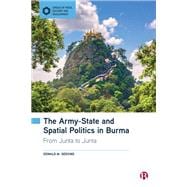 The Army-State and Spatial Politics in Burma book cover, ISBN 9781529240474