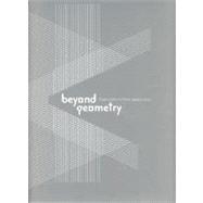 Beyond Geometry : Experiments in Form, 1940s-1970s
