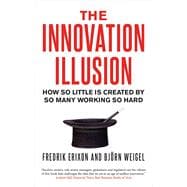 The Innovation Illusion