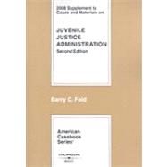 Cases and Materials on Juvenile Justice Administration, 2008