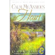 Calm My Anxious Heart : My Mercies Journal