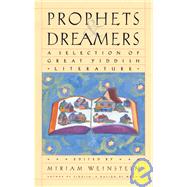 Prophets and Dreamers : A Selection of Great Yiddish Literature