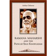 Ramana Maharshi And the Path of Self-knowledge
