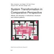 System Transformation in Comparative Perspective Affinity and diversity in institutional, structural and cultural patterns