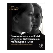 Developmental and Fetal Origins of Differences in Monozygotic Twins