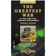 The Greatest War - Volume II D-Day and the Assault on Europe