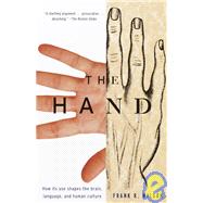 The Hand How Its Use Shapes the Brain, Language, and Human Culture