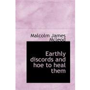 Earthly Discords and Hoe to Heal Them