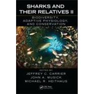 Sharks and Their Relatives II: Biodiversity, Adaptive Physiology, and Conservation