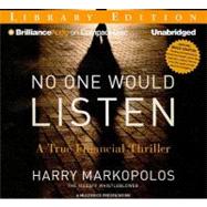 No One Would Listen: A True Financial Thriller, Library Edition,9781441870476