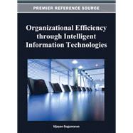 Organizational Efficiency Through Intelligent Information Technologies