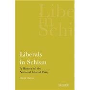 Liberals in Schism A History of the National Liberal Party