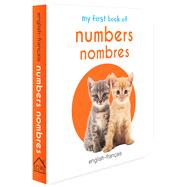 My First Book of Numbers - Nombres My First English - French Board Book