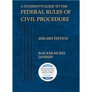 A Student's Guide to the Federal Rules of Civil Procedure, 2024-2025