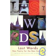 Last Words : New Poetry for the New Century