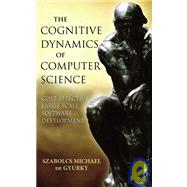 The Cognitive Dynamics of Computer Science Cost-Effective Large Scale Software Development