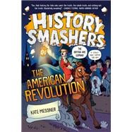 History Smashers: The American Revolution