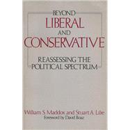Beyond Liberal and Conservative : Reassessing the Political Spectrum