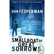 The Small Boat of Great Sorrows A Novel
