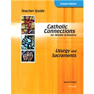 Catholic Connections Liturgy and Sacraments