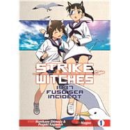 Strike Witches: 1937 Fuso Sea Incident Vol 1