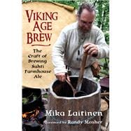 Viking Age Brew The Craft of Brewing Sahti Farmhouse Ale