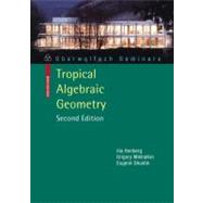 Tropical Algebraic Geometry