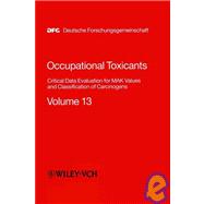 Occupational Toxicants, Volume 13, Critical Data Evaluation of MAK Values and Classification of Carcinogens ,