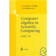 Computer Algebra in Scientific Computing, CASC'99 : Proceedings of the Second Workshop on Computer Algebra in Scientific Computing, Munich, May 31-June 4, 1999