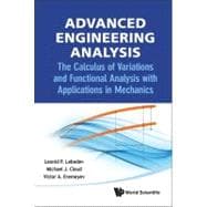 Advanced Engineering Analysis : Calculus of Variations, Functional Analysis and Optimal Control, with Applications in Mechanics
