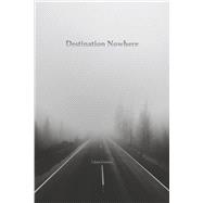 Destination Nowhere book cover, ISBN 9798350900477