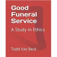 Good Funeral Service: A Study in Ethics