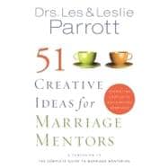 51 Creative Ideas for Marriage Mentors : Connecting Couples to Build Better Marriages