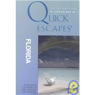 Quick Escapes® Florida, 3rd; 29 Weekend Getaways in and around the Sunshine State
