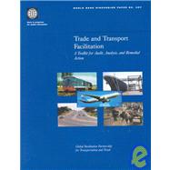 Trade and Transport Facilitation A Toolkit for Audit, Analysis, and Remedial Action