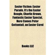 Easter Fiction : Easter Parade, It's the Easter Beagle, Charlie Brown, Fantastic Easter Special, Here Comes Peter Cottontail, an Easter Carol