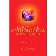 Jason the Mythological Messenger