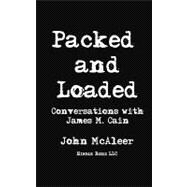 Packed and Loaded : Conversations with James M. Cain