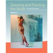 Drawing and Painting the Nude A Course of 50 Lessons