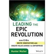 Leading the Epic Revolution How CIOs Drive Innovation and Create Value Across the Enterprise
