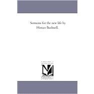 Sermons for the New Life by Horace Bushnell