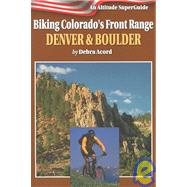 Biking Colorado's Front Range : Denver and Boulder