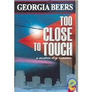 Too Close to Touch