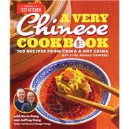 A Very Chinese Cookbook 100 Recipes from China and Not China (But Still Really Chinese)