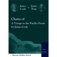 Charts of a Voyage to the Pacific Ocean by James Cook