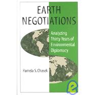 Earth Negotiations : Analyzing Thirty Years of Environmental Diplomacy