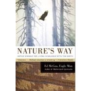 Nature's Way: Native Wisdom For Living In Balance With The Earth