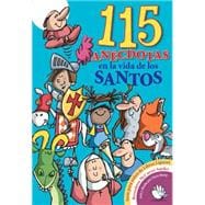 115 anecdotas en la vida de los santos / 115 anecdotes in the life of the saints