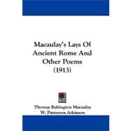 Macaulay's Lays of Ancient Rome and Other Poems